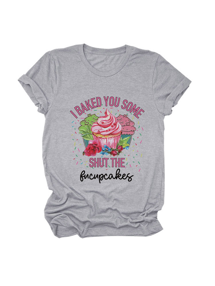 Bake Some Fucupcakes Tee